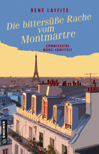 Die bittersüße Rache vom Montmartre - René Laffite - ebook