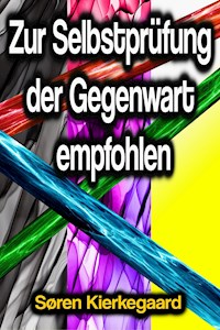 Zur Selbstprüfung der Gegenwart empfohlen - Søren Kierkegaard - ebook