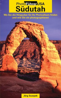 PhotoFührer USA - Südutah - Jörg Sczepek - ebook