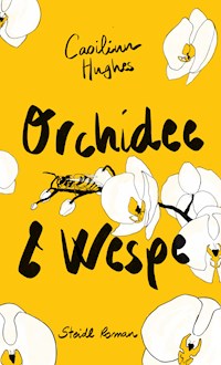 Orchidee & Wespe - Caoilinn Hughes - ebook