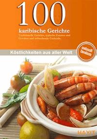 100 karibische Gerichte - Rose Marie Donhauser - ebook