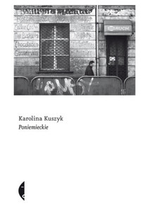 Poniemieckie - Karolina Kuszyk - ebook + książka