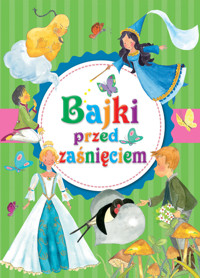 Bajki przed zaśnięciem - zbiorowa praca - książka