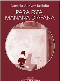 Para esta mañana diáfana - Daniela Alcívar Bellolio - ebook