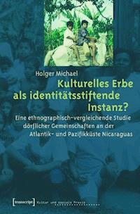 Kulturelles Erbe als identitätsstiftende Instanz? - Holger Michael - ebook