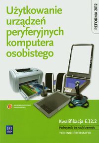 Użytkowanie urządzeń peryferyjnych komputera osobistego Podręcznik - Marciniuk Tomasz, Pytel Krzysztof, Osetek Sylwia - książka