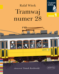 Tramwaj numer 28. Czytam sobie. Poziom 1 - Rafał Witek - książka