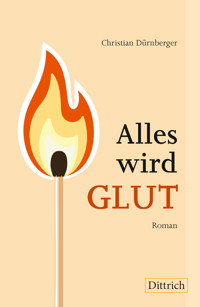 Alles wird GLUT - Christian Dürnberger - ebook
