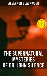 The Supernatural Mysteries of Dr. John Silence - Algernon Blackwood - ebook