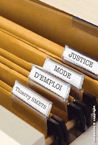 Justice, mode d'emploi - Thierry Smets - ebook