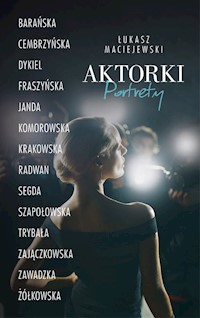 Aktorki Portrety - Łukasz Maciejewski - książka