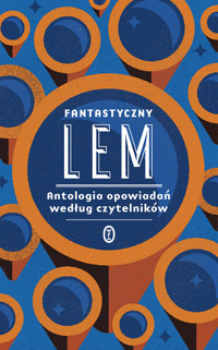 Fantastyczny Lem. Antologia opowiadań według czytelników - Stanisław Lem - ebook + książka