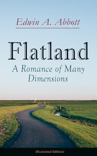 Flatland: A Romance of Many Dimensions (Illustrated Edition) - Edwin A. Abbott - ebook