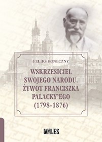Wskrzesiciel swojego narodu - Feliks Koneczny - książka