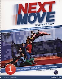 Next Move 1 Teacher's Book - Foster Timothy John, Michałowski Bartosz - książka