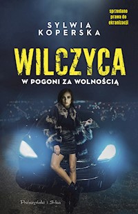 Wilczyca. W pogoni za wolnością - Koperska Sylwia - ebook