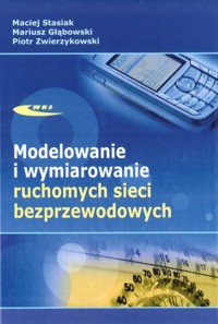 Modelowanie i wymiarowanie ruchomych sieci bezprzewodowych -  - książka