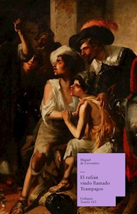El rufián viudo llamado Trampagos - Miguel de Cervantes Saavedra - ebook