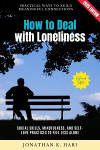 How to Deal with Loneliness: - Jonathan K. Hari - ebook