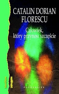 Człowiek, który przynosi szczęście - Florescu Catalin Dorian - książka