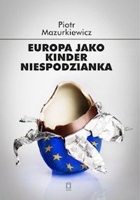 Europa jako kinder niespodzianka - Mazurkiewicz Piotr - książka