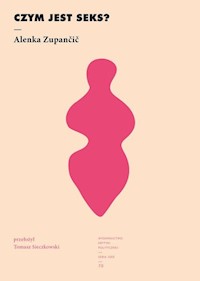 Czym jest seks? - Zupančič Alenka - ebook + książka