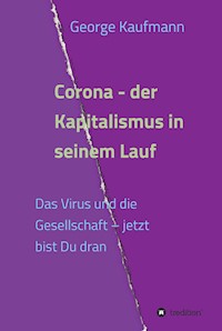 Corona - der Kapitalismus in seinem Lauf - George Kaufmann - ebook