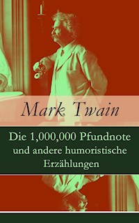 Die 1,000,000 Pfundnote und andere humoristische Erzählungen - Mark Twain - ebook