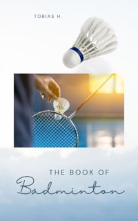The Book of Badminton - Tobias Hopfmüller - ebook