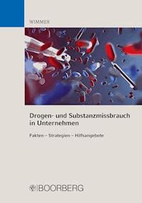 Drogen- und Substanzmissbrauch in Unternehmen - Franz Horst Wimmer - ebook
