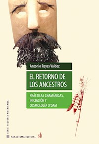 El retorno de los ancestros - Antonio Reyes Valdez - ebook