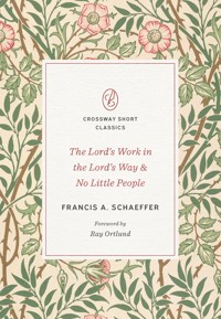The Lord's Work in the Lord's Way and No Little People - Francis A. Schaeffer - ebook