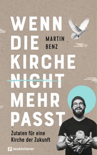 Wenn die Kirche nicht mehr passt - Martin Benz - ebook