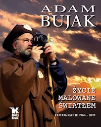 Adam Bujak Życie malowane światłem. Fotografie 1964- 2019 - Bujak Adam - książka