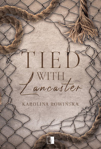 Tied with Lancaster - Karolina Rowińska - ebook + audiobook + książka
