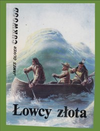 Łowcy złota - James Oliver Curwood - ebook + audiobook