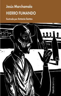 Hierro fumando - Jesús Marchamalo García - ebook