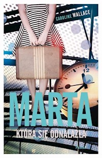 Marta, która się odnalazła - Caroline Wallace - książka