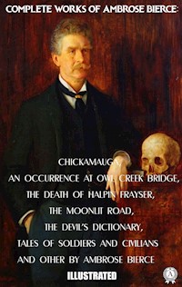 Complete Works of Ambrose Bierce. Illustrated - Ambrose Bierce - ebook