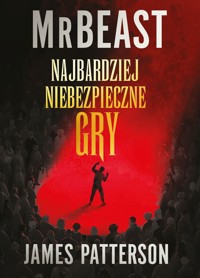 Najbardziej niebezpieczne gry - MrBeast, James Patterson - książka