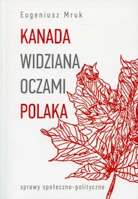 Kanada widziana oczami Polaka - Mruk Eugeniusz - książka