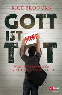 Gott ist nicht tot - Rice Broocks - ebook