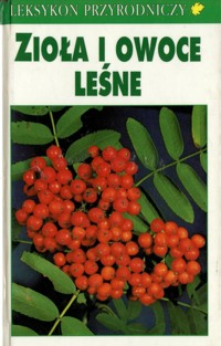 Leksykon przyrodniczy. Zioła i owoce leśne - Reinhard Jung, Jurke Grau, Bertram Munker - ebook