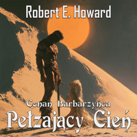 Pełzający Cień - Robert E. Howard - ebook + audiobook