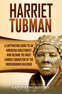 Harriet Tubman - Captivating History - ebook