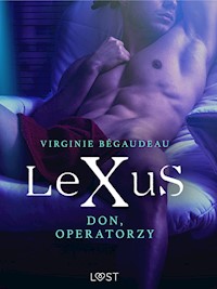 LeXuS. LeXuS: Don, Operatorzy - Dystopia erotyczna - Virginie Bégaudeau - ebook + audiobook