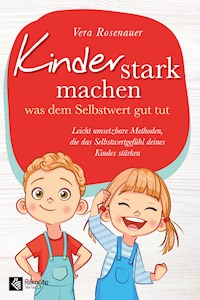 Kinder stark machen - Vera Rosenauer - ebook