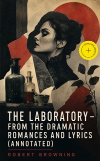 The Laboratory - From The Dramatic Romances and Lyrics (Annotated) - Browning Robert - ebook