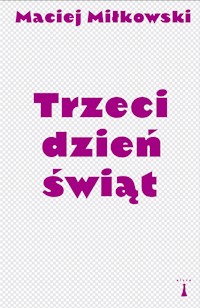 Trzeci dzień świąt - Miłkowski Maciej - ebook + książka