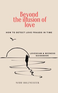 Beyond the illusion of love - Manu Holzmeister - ebook